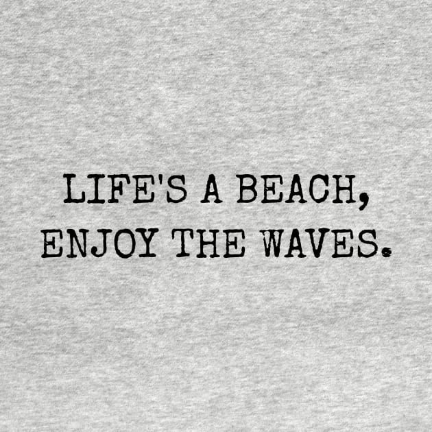 Life is a Beach by Print-It-All